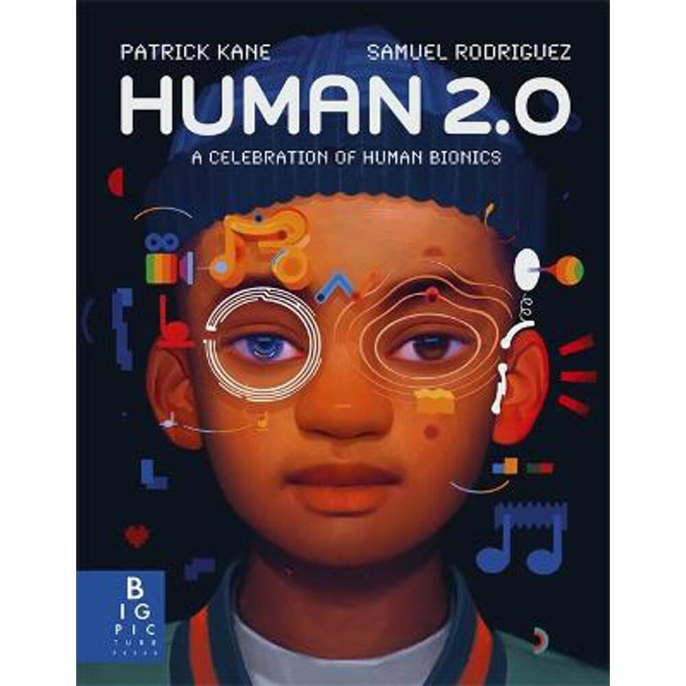 Human 2.0: A Celebration of Human Bionics (Hardback) - Patrick Kane
